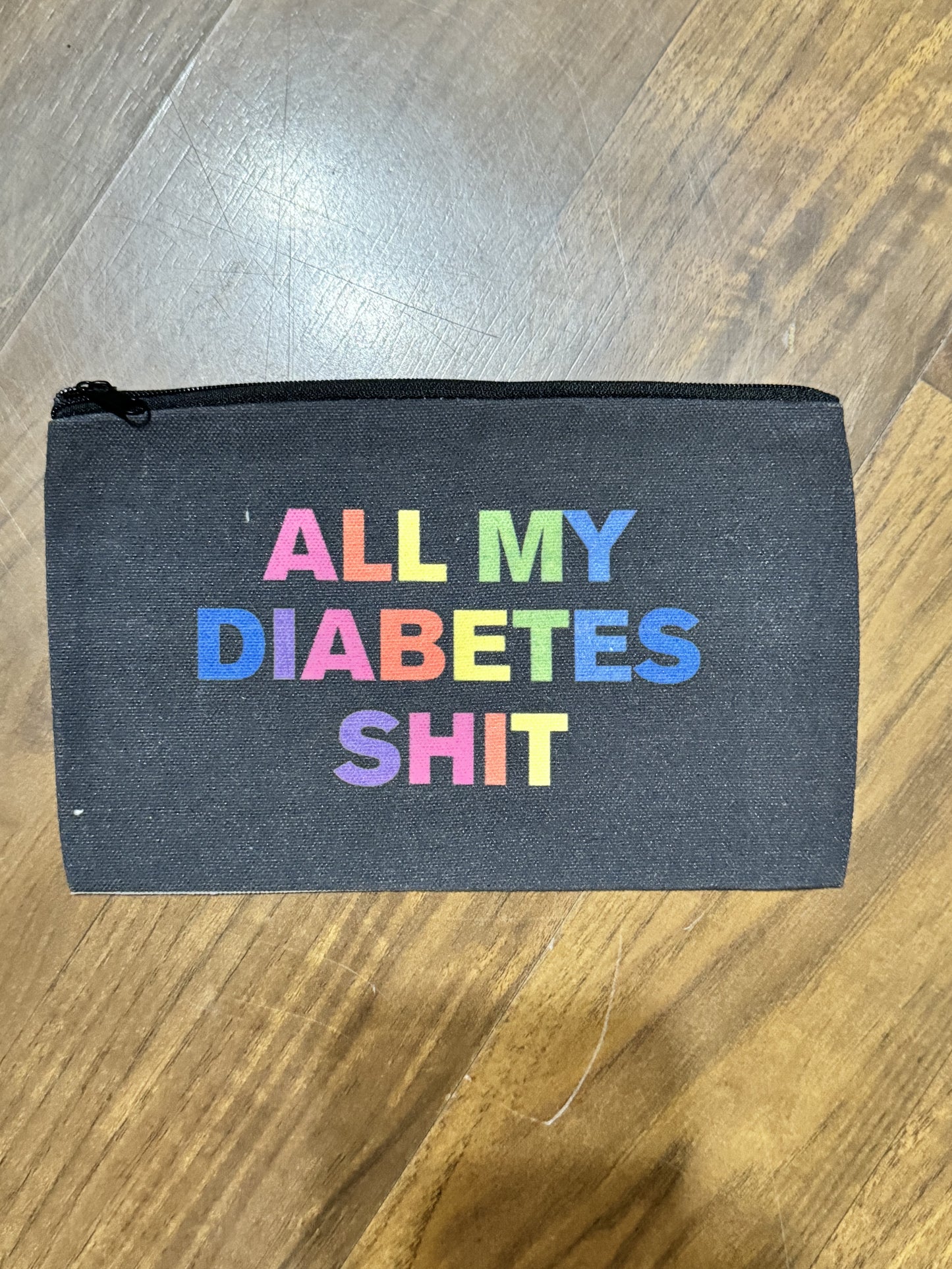 All My Diabetes Sh*t Pouch